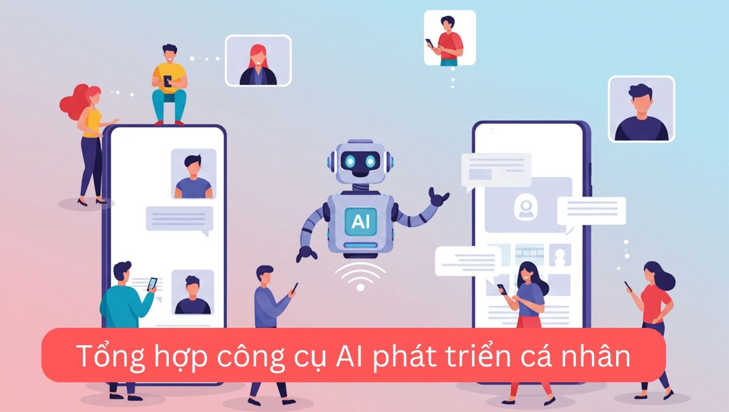 Tổng hợp công cụ AI phát triển cá nhân