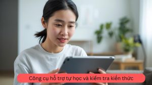 công cụ hỗ trợ tự học và kiểm tra kiến thức